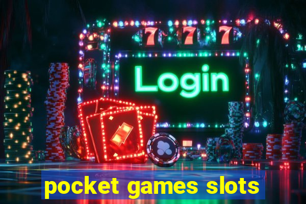 pocket games slots